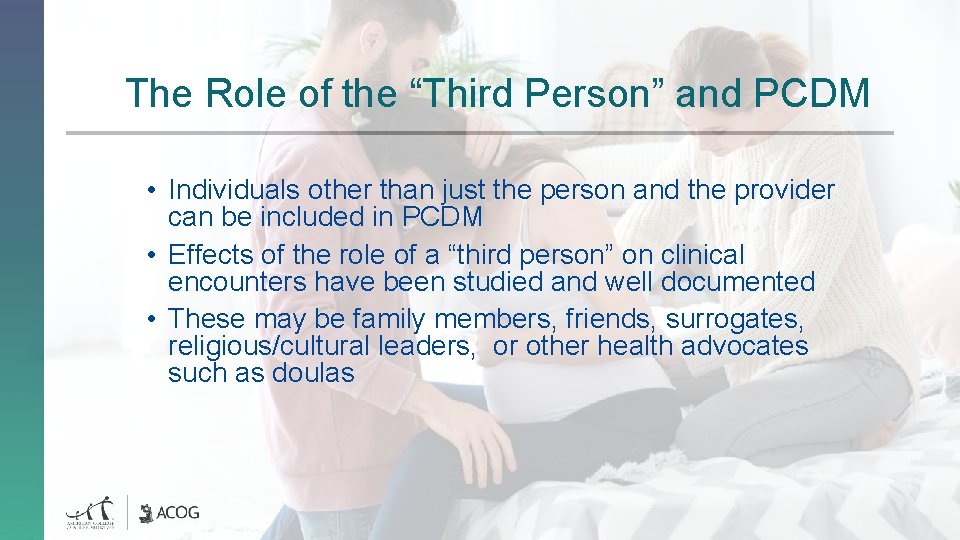 The Role of the “Third Person” and PCDM • Individuals other than just the