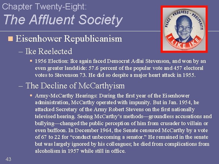 Chapter Twenty-Eight: The Affluent Society n Eisenhower Republicanism – Ike Reelected § 1956 Election: