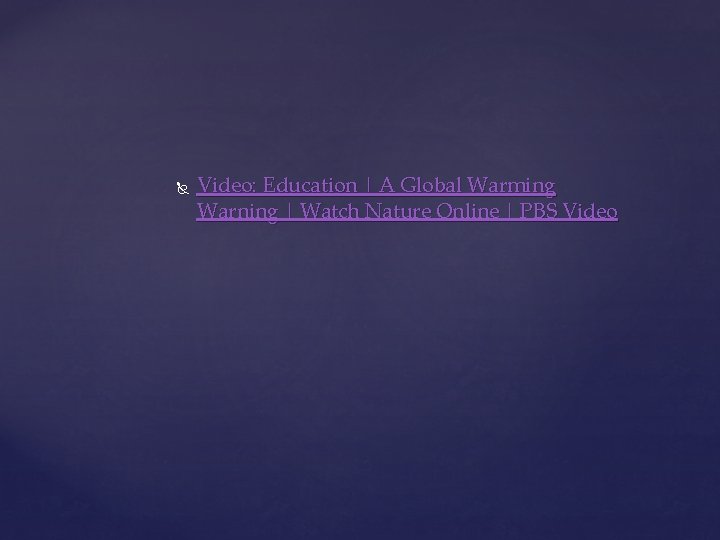  Video: Education | A Global Warming Warning | Watch Nature Online | PBS