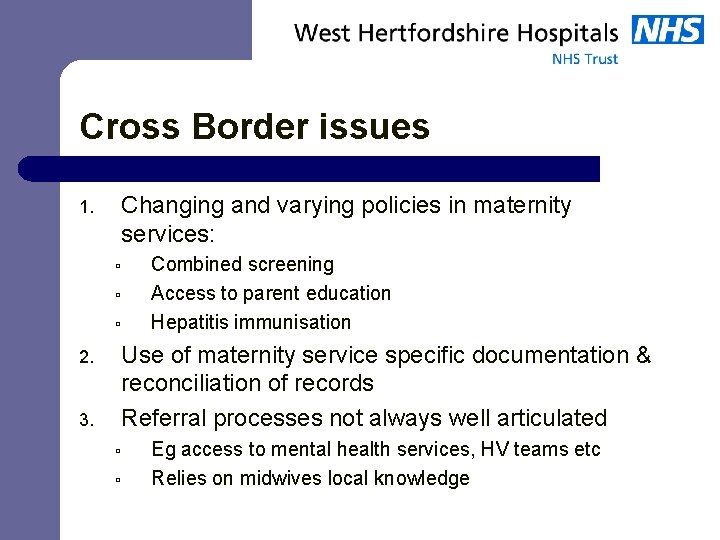 Cross Border issues Changing and varying policies in maternity services: 1. ú ú ú