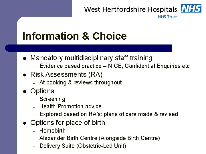 Information & Choice l Mandatory multidisciplinary staff training – l Risk Assessments (RA) –