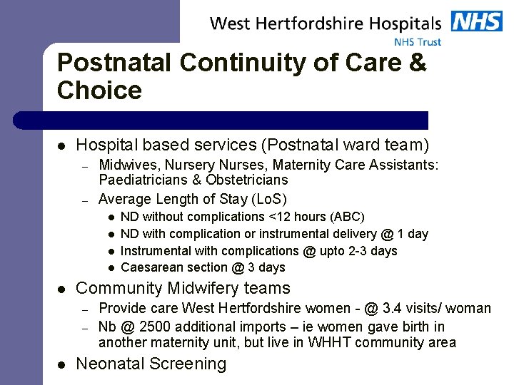 Postnatal Continuity of Care & Choice l Hospital based services (Postnatal ward team) –
