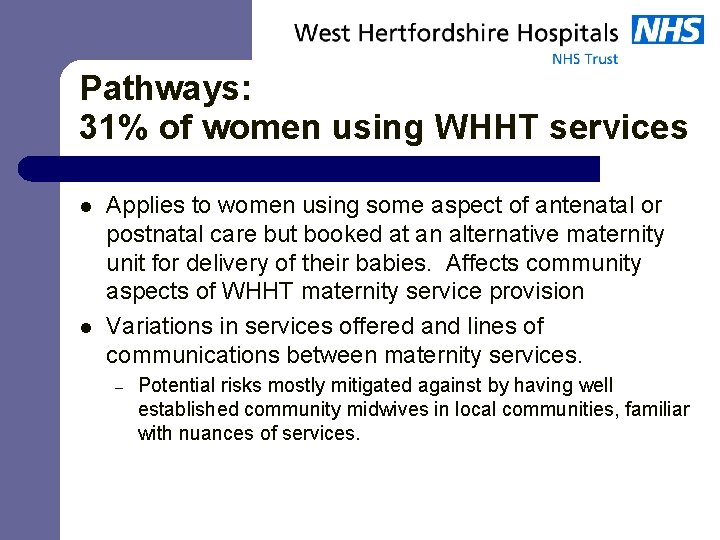 Pathways: 31% of women using WHHT services l l Applies to women using some