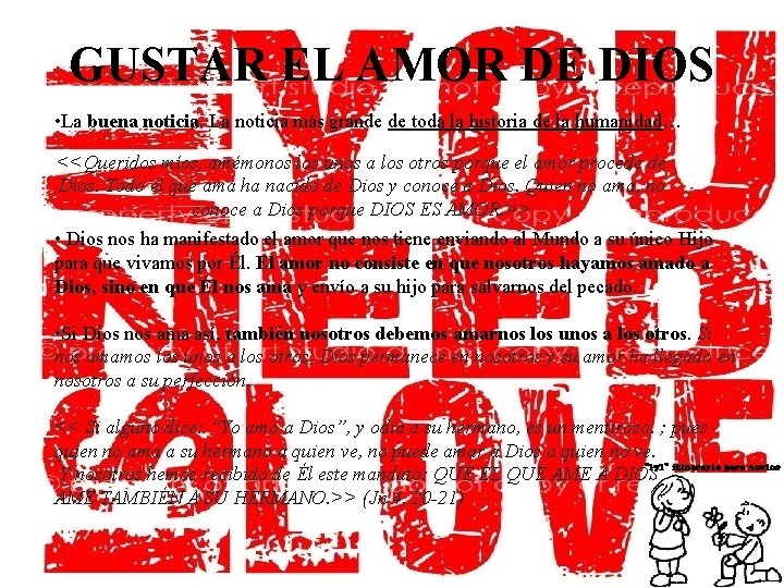 GUSTAR EL AMOR DE DIOS • La buena noticia. La noticia más grande de