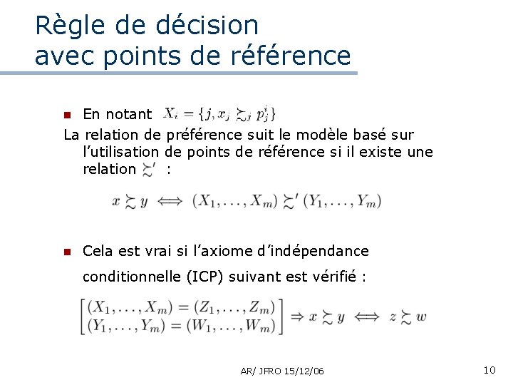 Règle de décision avec points de référence En notant La relation de préférence suit