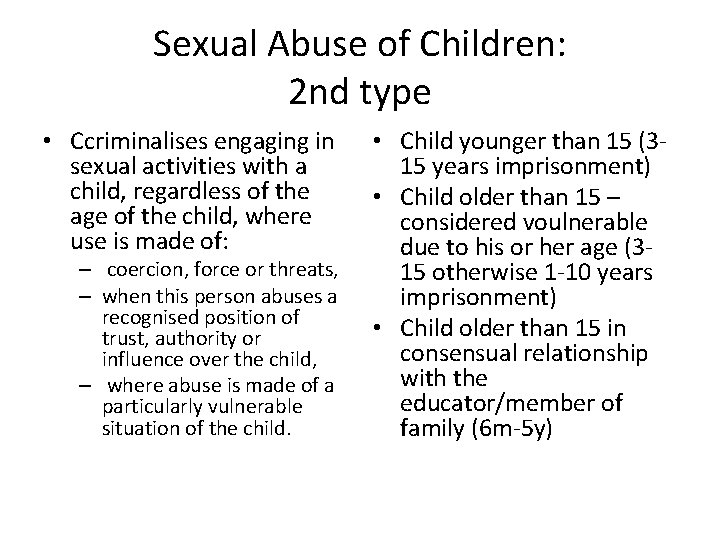 Sexual Abuse of Children: 2 nd type • Ccriminalises engaging in sexual activities with Sexual Abuse of Children: 2 nd type • Ccriminalises engaging in sexual activities with
