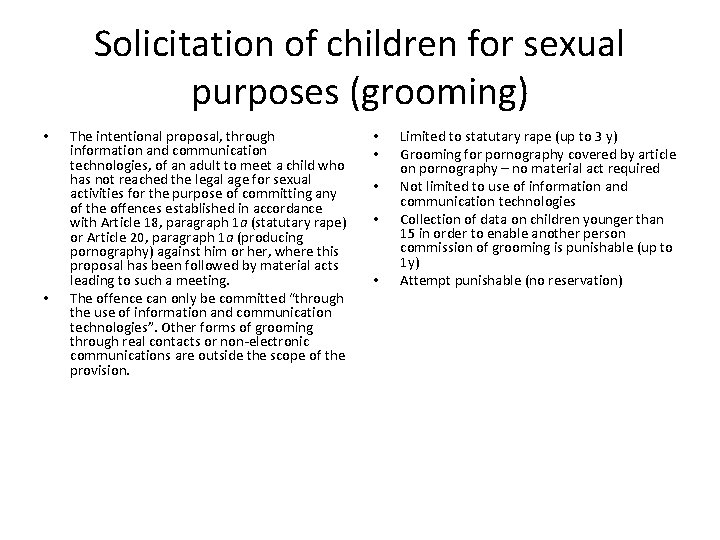 Solicitation of children for sexual purposes (grooming) • • The intentional proposal, through information Solicitation of children for sexual purposes (grooming) • • The intentional proposal, through information