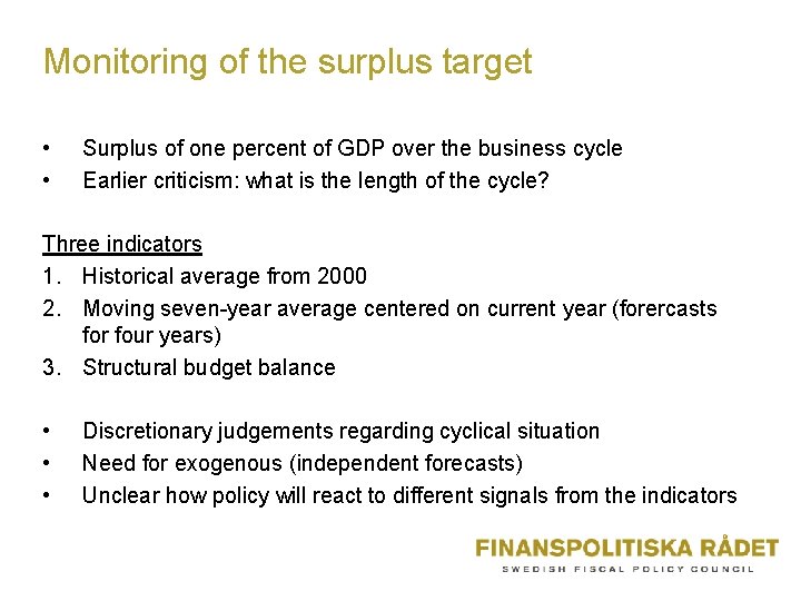 Monitoring of the surplus target • • Surplus of one percent of GDP over