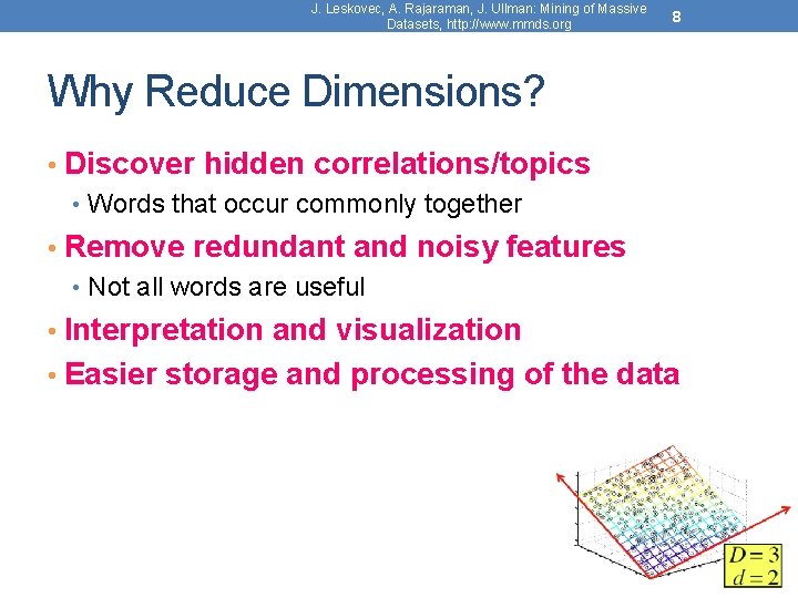 J. Leskovec, A. Rajaraman, J. Ullman: Mining of Massive Datasets, http: //www. mmds. org