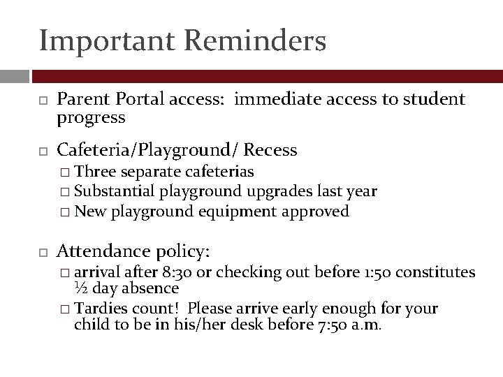 Important Reminders Parent Portal access: immediate access to student progress Cafeteria/Playground/ Recess � Three