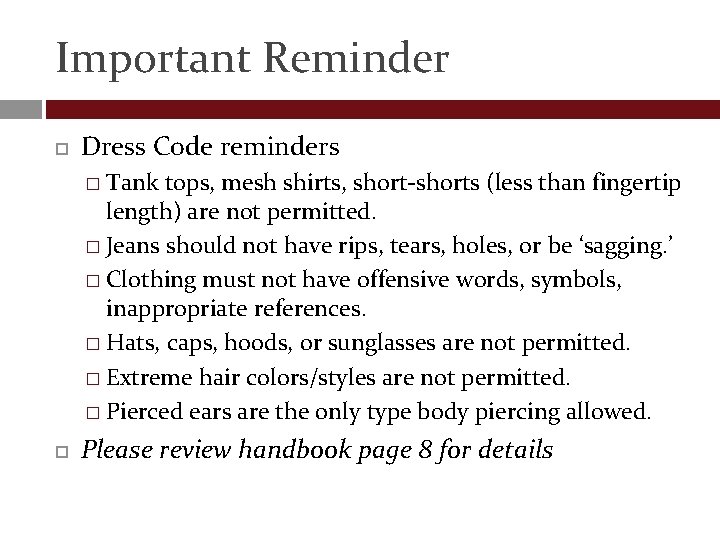 Important Reminder Dress Code reminders � Tank tops, mesh shirts, short-shorts (less than fingertip