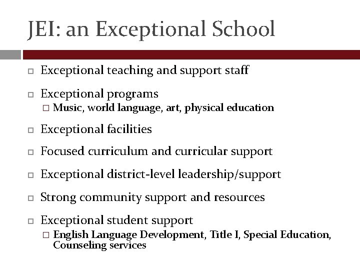 JEI: an Exceptional School Exceptional teaching and support staff Exceptional programs � Music, world