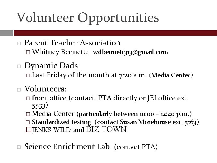 Volunteer Opportunities Parent Teacher Association � Whitney Dynamic Dads � Last Bennett: wdbennett 313@gmail.