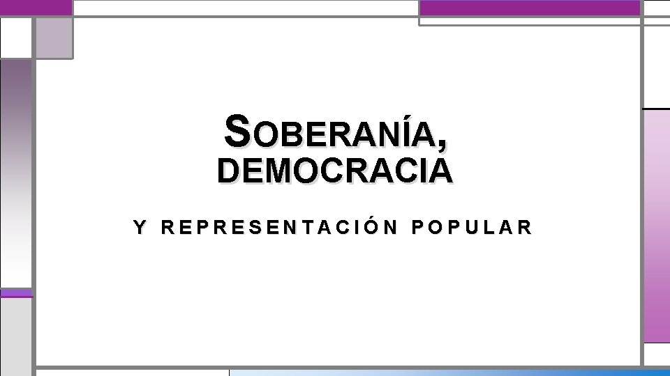 SOBERANÍA, DEMOCRACIA Y REPRESENTACIÓN POPULAR 