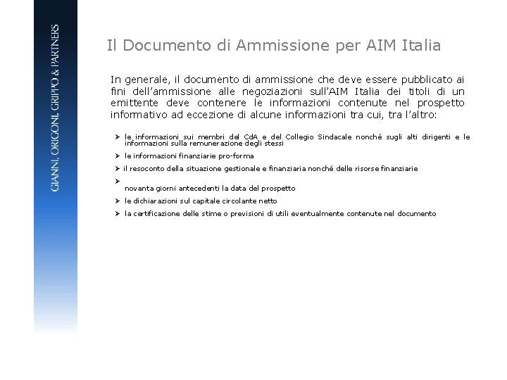 Il Documento di Ammissione per AIM Italia In generale, il documento di ammissione che
