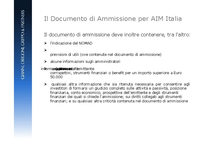 Il Documento di Ammissione per AIM Italia Il documento di ammissione deve inoltre contenere,