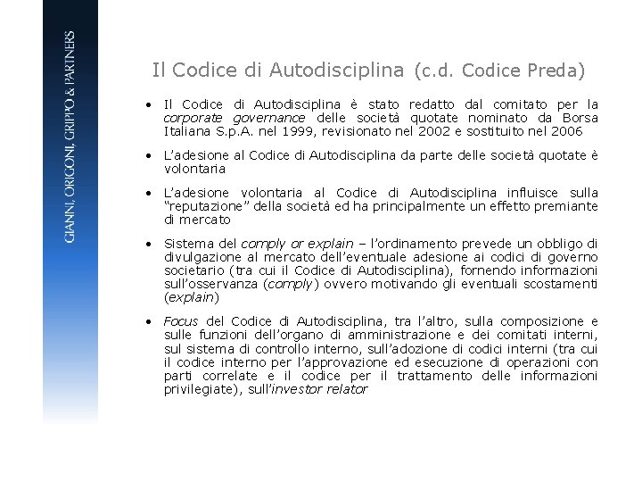 Il Codice di Autodisciplina (c. d. Codice Preda) • Il Codice di Autodisciplina è