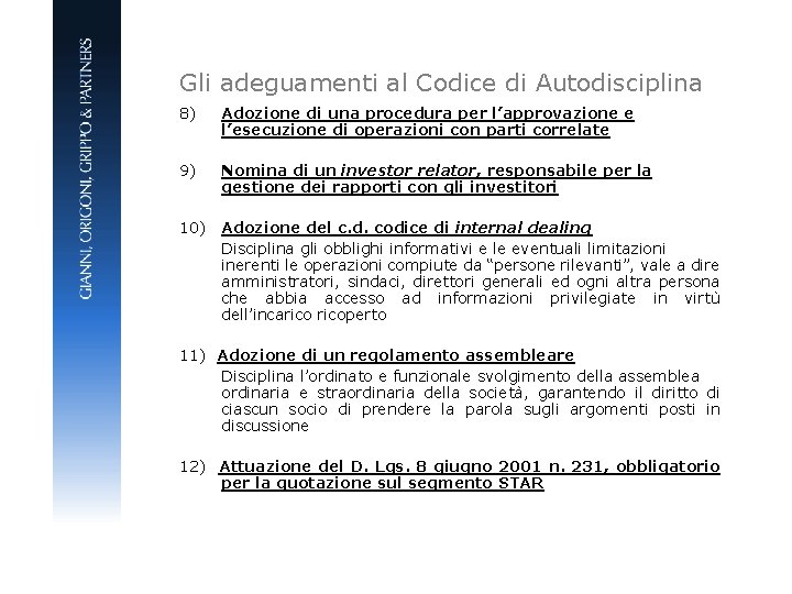 Gli adeguamenti al Codice di Autodisciplina 8) Adozione di una procedura per l’approvazione e