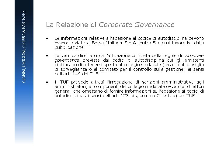 La Relazione di Corporate Governance • Le informazioni relative all’adesione al codice di autodisciplina