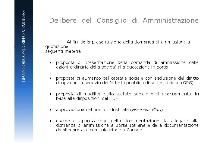 Delibere del Consiglio di Amministrazione il Ai fini della presentazione della domanda di ammissione