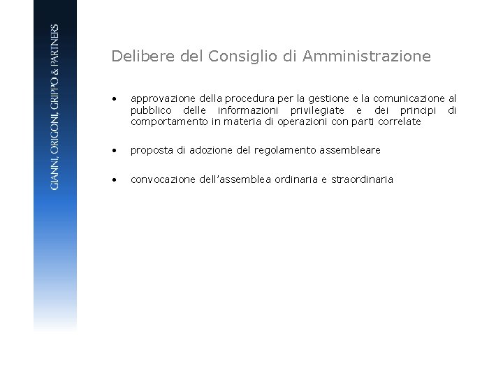 Delibere del Consiglio di Amministrazione • approvazione della procedura per la gestione e la