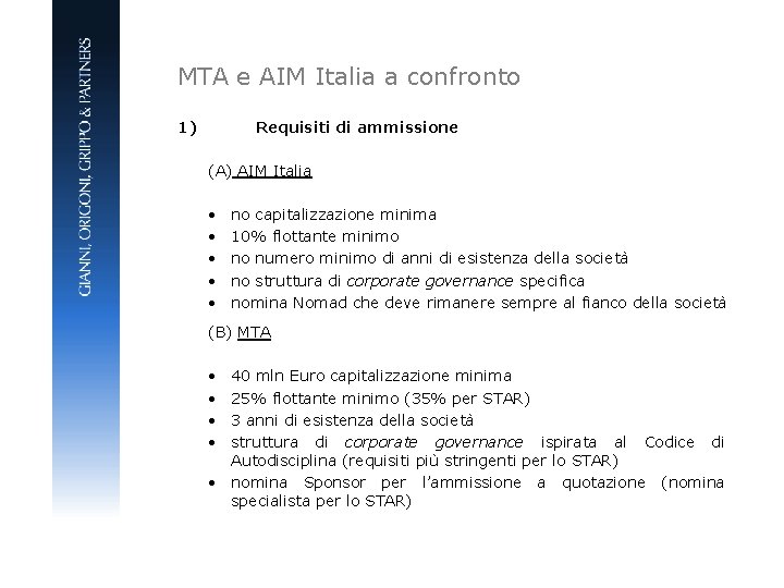 MTA e AIM Italia a confronto 1) Requisiti di ammissione (A) AIM Italia •