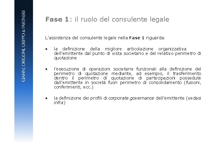 Fase 1: il ruolo del consulente legale L’assistenza del consulente legale nella Fase 1