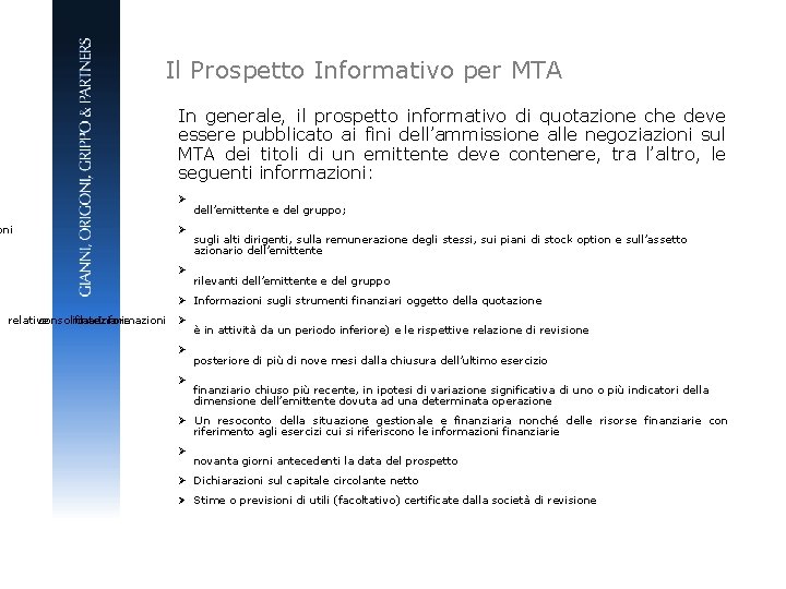 Il Prospetto Informativo per MTA In generale, il prospetto informativo di quotazione che deve