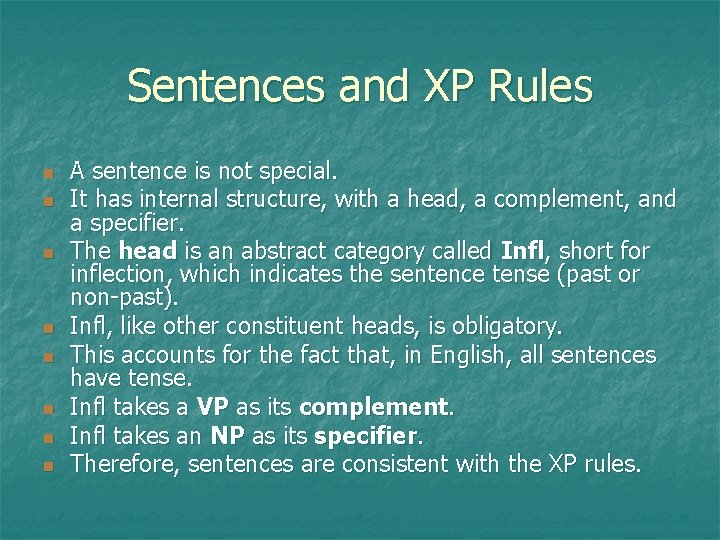 Sentences and XP Rules n n n n A sentence is not special. It