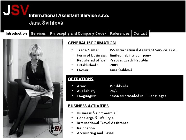 JSV International Assistant Service s. r. o. Jana Švihlová Introduction Services Philosophy and Company