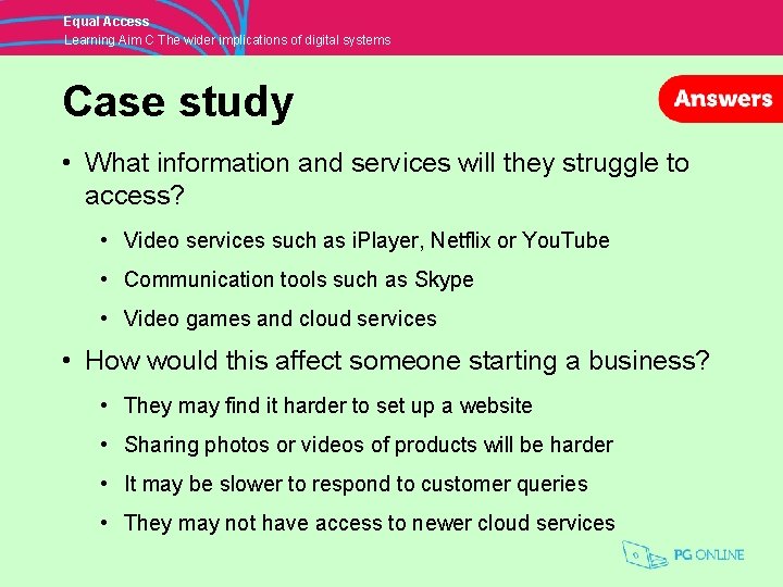 Equal Access Learning Aim C The wider implications of digital systems Case study •