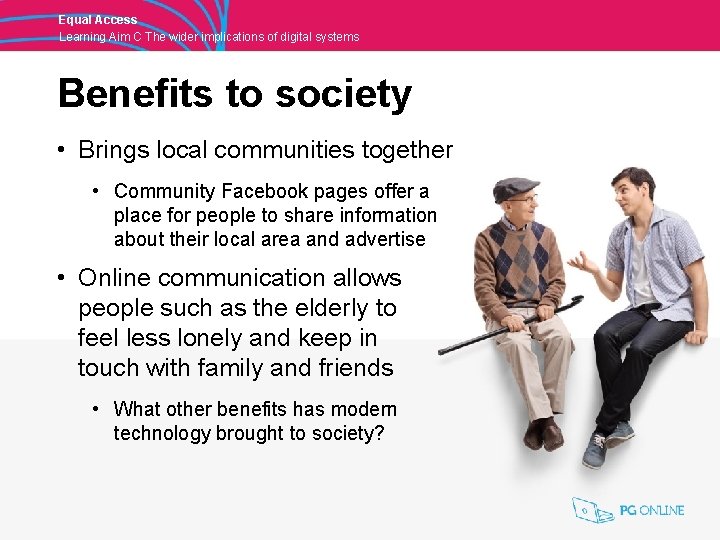Equal Access Learning Aim C The wider implications of digital systems Benefits to society
