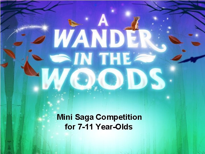 Mini Saga Competition for 7 -11 Year-Olds 