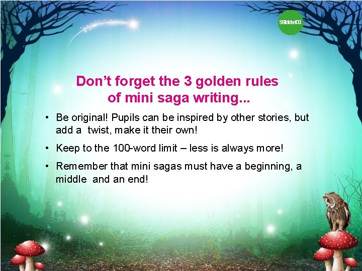 SSlildidee 133 Don’t forget the 3 golden rules of mini saga writing. . .