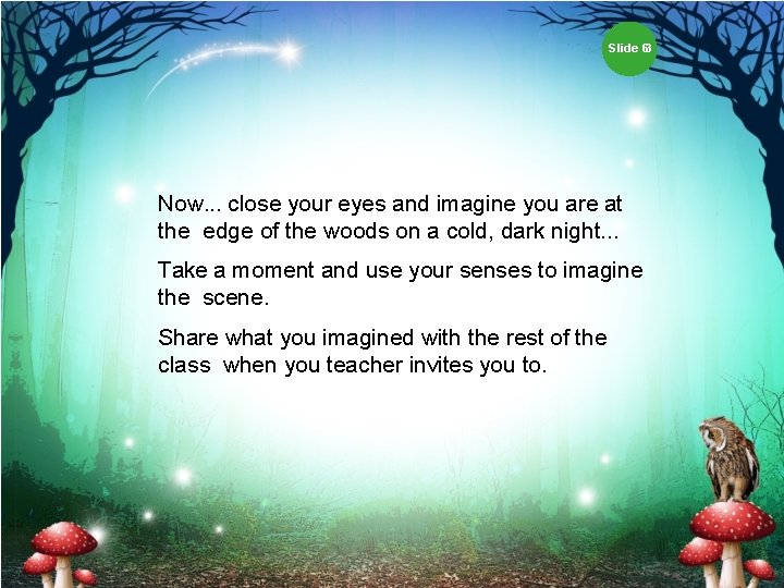 Slide 63 Now. . . close your eyes and imagine you are at the