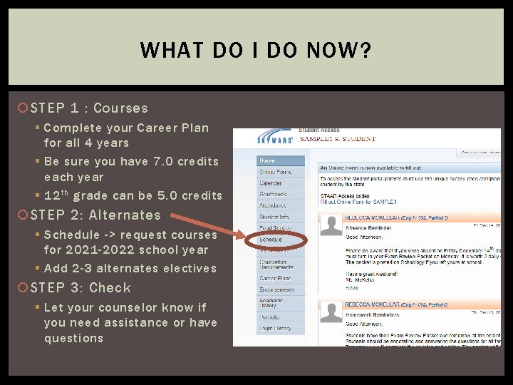 WHAT DO I DO NOW? STEP 1 : Courses § Complete your Career Plan