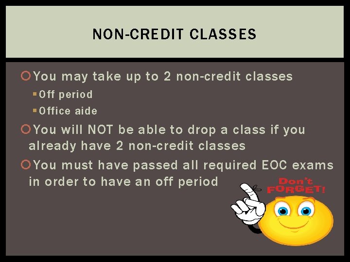 NON-CREDIT CLASSES You may take up to 2 non-credit classes § Off period §