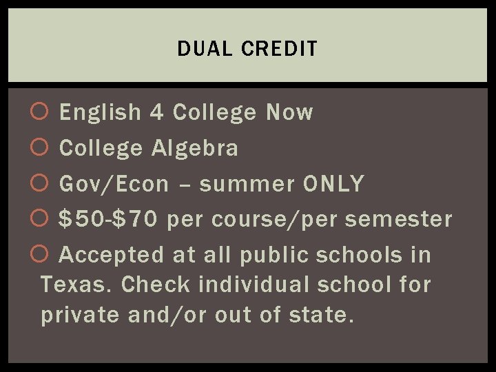 DUAL CREDIT English 4 College Now College Algebra Gov/Econ – summer ONLY $50 -$70