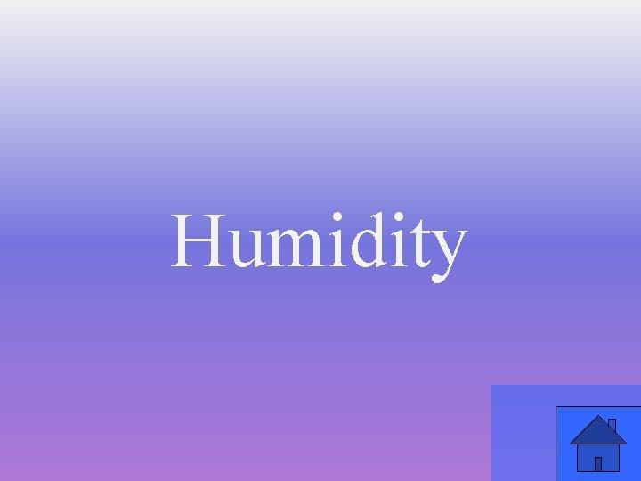Humidity 