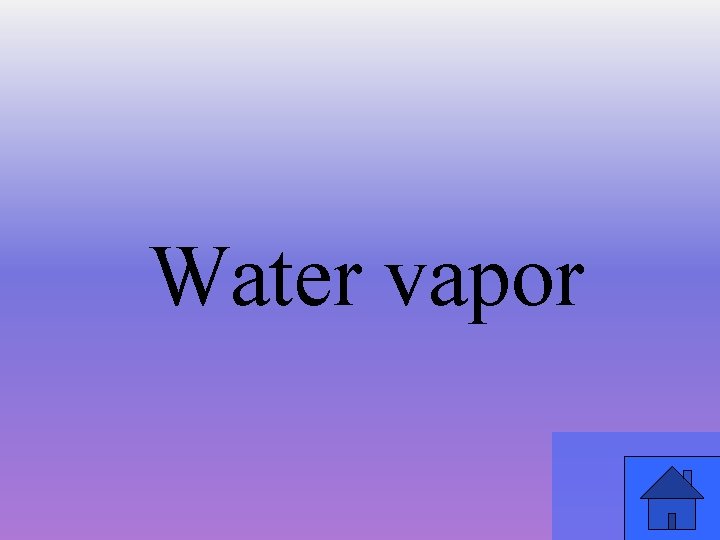 Water vapor 