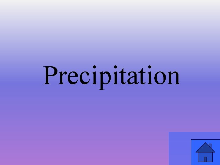 Precipitation 