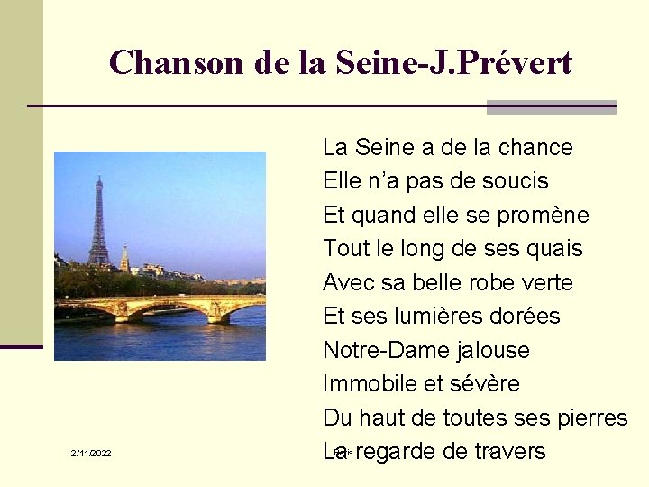 Chanson de la Seine-J. Prévert 2/11/2022 La Seine a de la chance Elle n’a