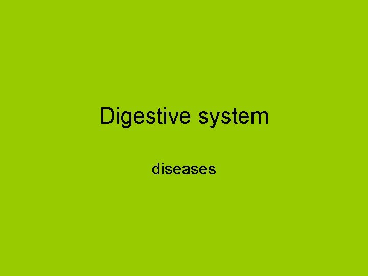 Digestive system diseases 