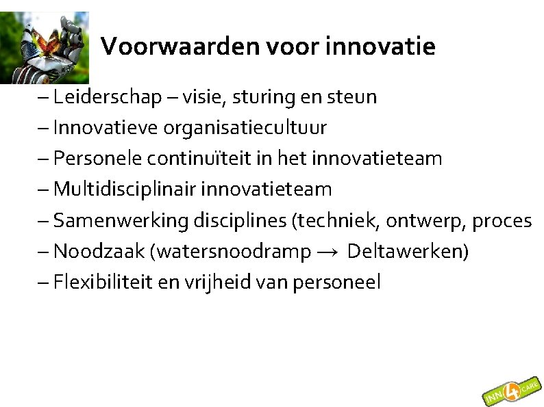Voorwaarden voor innovatie – Leiderschap – visie, sturing en steun – Innovatieve organisatiecultuur –