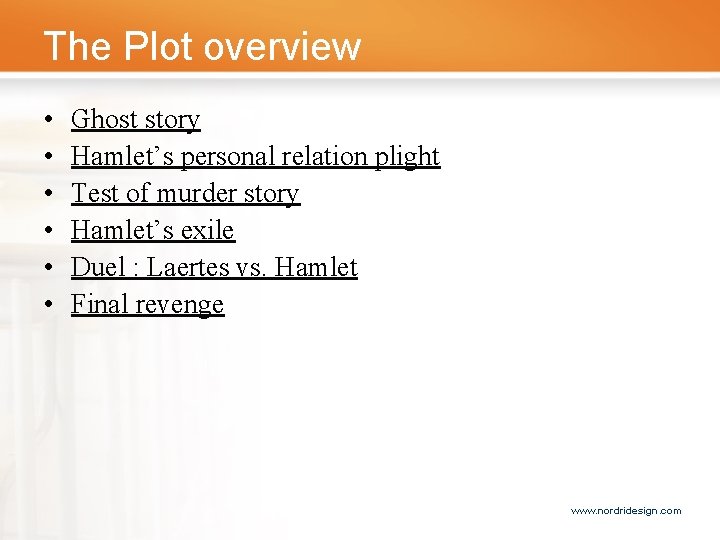 The Plot overview • • • Ghost story Hamlet’s personal relation plight Test of