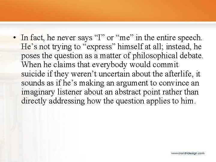  • In fact, he never says “I” or “me” in the entire speech.