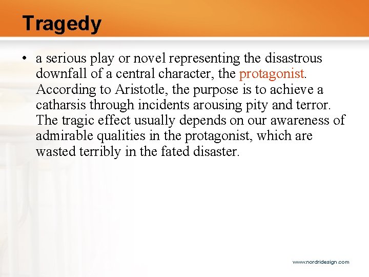 Tragedy • a serious play or novel representing the disastrous downfall of a central