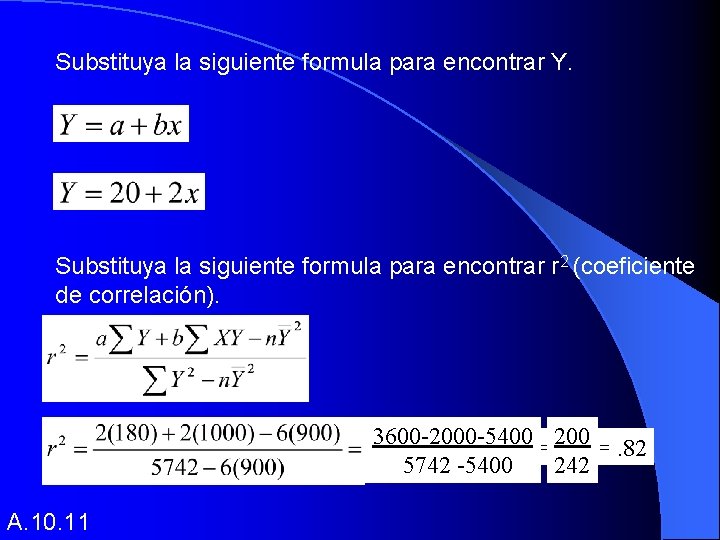 Substituya la siguiente formula para encontrar Y. Substituya la siguiente formula para encontrar r