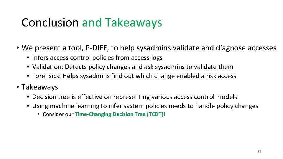 Conclusion and Takeaways • We present a tool, P-DIFF, to help sysadmins validate and