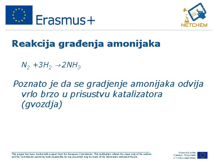 Reakcija građenja amonijaka • N 2 +3 H 2 → 2 NH 3 Poznato